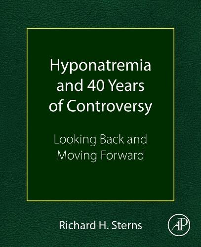 Hyponatremia and 40 Years of Controversy: Looking Back and Moving Forward