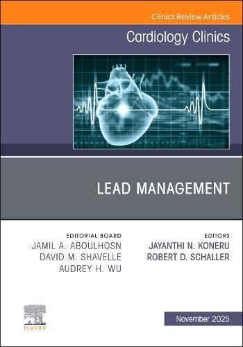 Lead Management, An Issue of Cardiology Clinics
