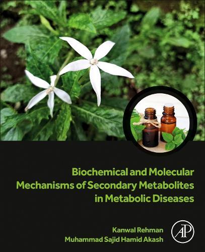 Biochemical and Molecular Mechanisms of Secondary Metabolites in Metabolic Diseases