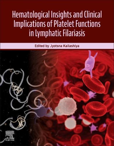 Hematological Insights and Clinical Implications of Platelet Functions in Lymphatic Filariasis