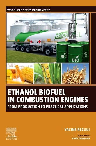 Ethanol Biofuel in Combustion Engines: From Production to Practical Applications