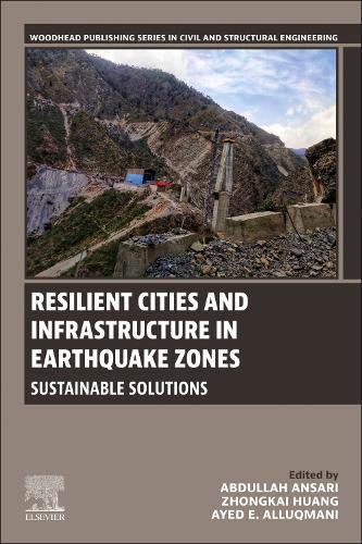 Resilient Cities and Infrastructure in Earthquake Zones: Sustainable Solutions