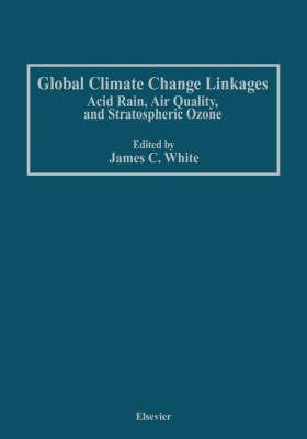 Global Climate Change Linkages: Acid Rain, Air Quality, and Stratospheric Ozone