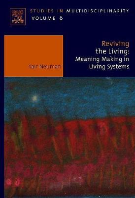 Reviving the Living: Meaning Making in Living Systems