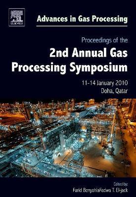 Proceedings of the 2nd Annual Gas Processing Symposium: Qatar, January 10-14, 2010