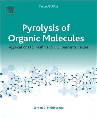 Pyrolysis of Organic Molecules: Applications to Health and Environmental Issues