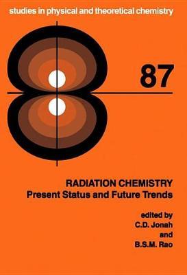 Radiation Chemistry: Present Status and Future Trends