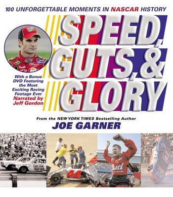 Speed, Guts and Glory: 100 Unforgettable Moments in NASCAR History