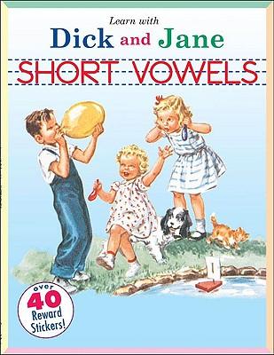 Short Vowels: A Learn with Dick and Jane Book