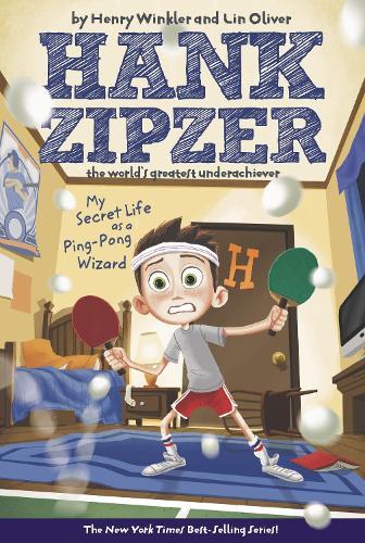 My Secret Life as a Ping-Pong Wizard #9: Hank Zipzer The World's Greatest Underachiever