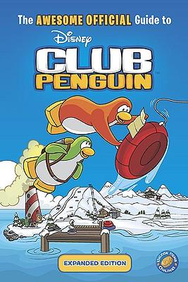 The Awesome Official Guide to Disney Club Penguin, Expanded Edition