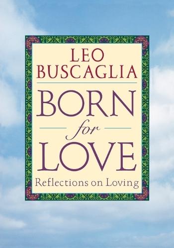 Born for Love: Reflections on Loving