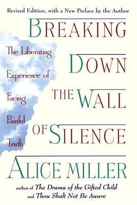 Breaking Down the Wall of Silence: The Liberating Experience of Facing Painful Truth