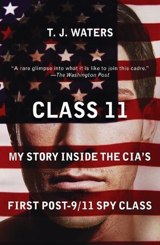 Class 11: My Story Inside the CIA's First Post-9/11 Spy Class