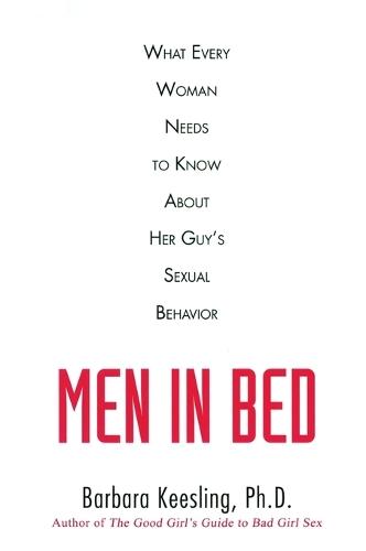 Men in Bed: What Every Woman Needs to Know About Her Guy's Sexual Behavior