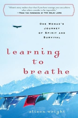 Learning to Breathe: One Woman's Journey of Spirit and Survival