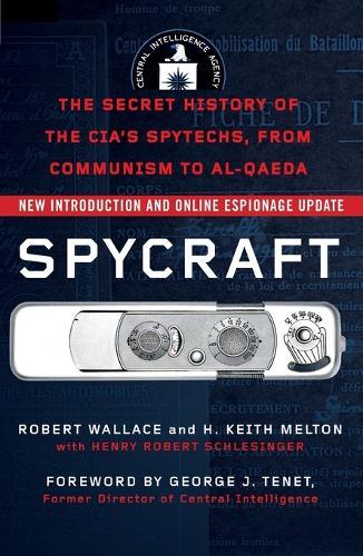 Spycraft: The Secret History of the CIA's Spytechs, from Communism to Al-Qaeda