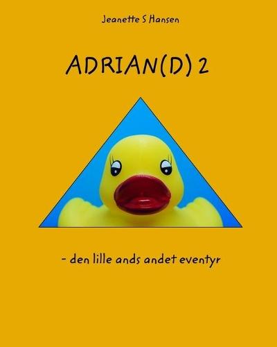 Adrian(d) 2: - den lille ands andet eventyr