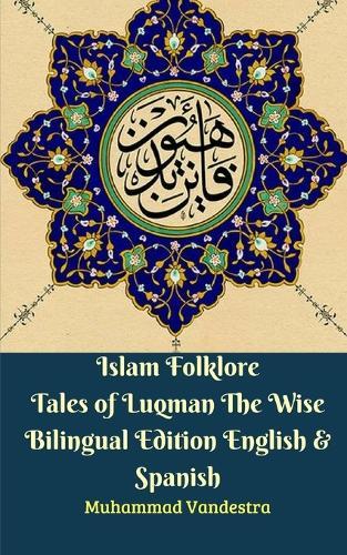 Islam Folklore Tales of Luqman The Wise Bilingual Edition English and Spanish