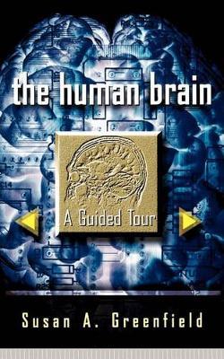 The Human Brain: A Guided Tour