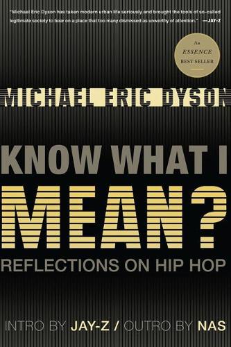 Know What I Mean?: Reflections on Hip-Hop