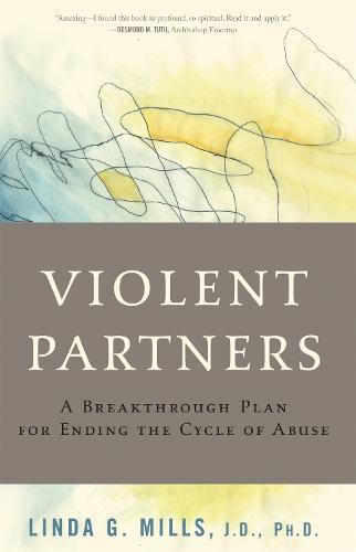 Violent Partners: A Breakthrough Plan for Ending the Cycle of Abuse