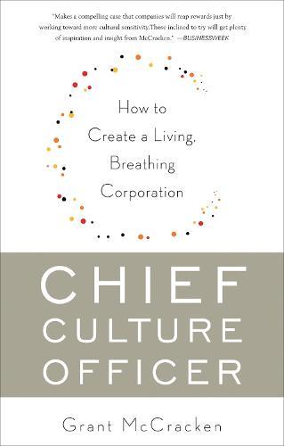 Chief Culture Officer: How to Create a Living, Breathing Corporation