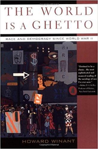 The World Is A Ghetto: Race And Democracy Since World War II