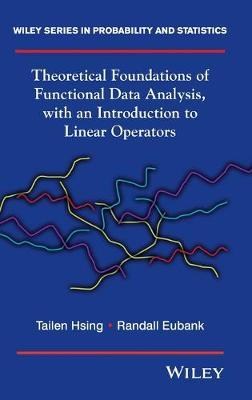 Theoretical Foundations of Functional Data Analysis, with an Introduction to Linear Operators