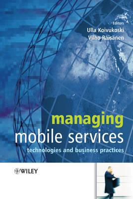 Managing Mobile Services: Technologies and Business Practices