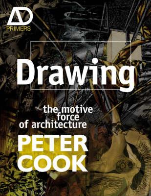 Drawing: The Motive Force of Architecture