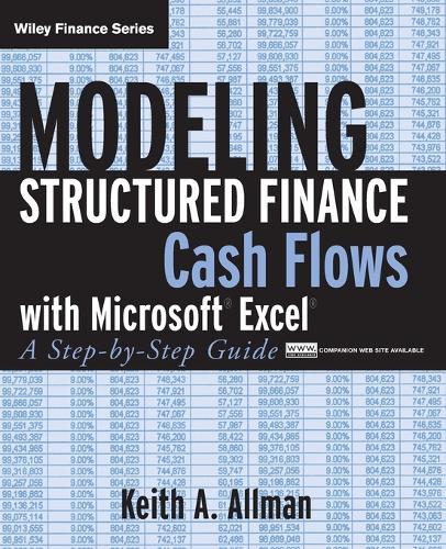 Modeling Structured Finance Cash Flows with Microsoft Excel: A Step-by-Step Guide