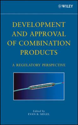 Development and Approval of Combination Products: A Regulatory Perspective