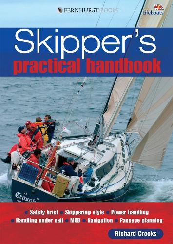 Skipper's Practical Handbook: A Great Guide for Student Skippers & Perfect on Board Any Cruising Yacht