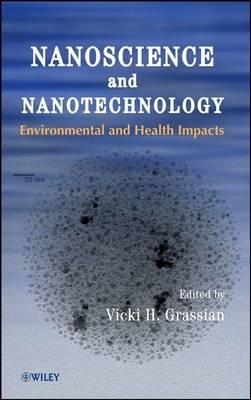 Nanoscience and Nanotechnology: Environmental and Health Impacts