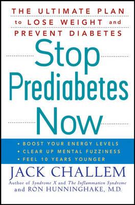 Stop Prediabetes Now: The Ultimate Plan to Lose Weight and Prevent Diabetes