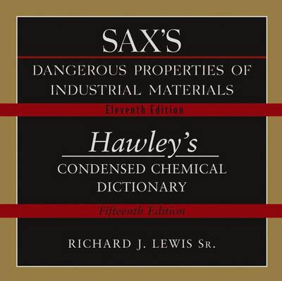 Sax's Dangerous Properties of Industrial Materials Eleventh Edition and Hawley's Condensed Chemical Dictionary Fifteenth Edition Combination CD