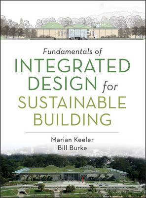 Fundamentals of Integrated Design for Sustainable Building: Principles and Practice