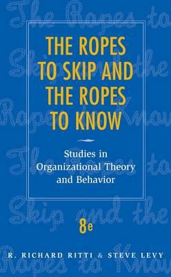 The Ropes to Skip and the Ropes to Know: Studies in Organizational Theory and Behavior