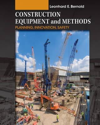 Construction Equipment and Methods: Planning, Innovation, Safety