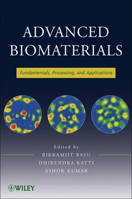 Advanced Biomaterials: Fundamentals, Processing, and Applications