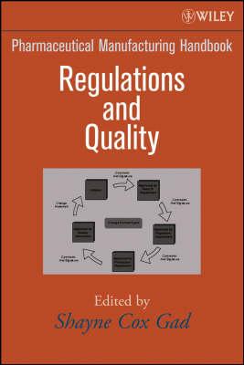 Pharmaceutical Manufacturing Handbook: Regulations and Quality