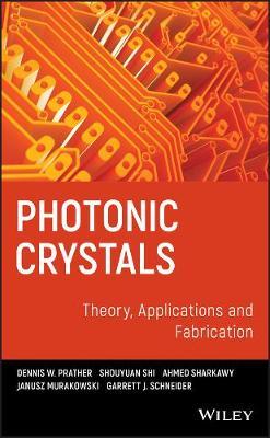 Photonic Crystals, Theory, Applications and Fabrication