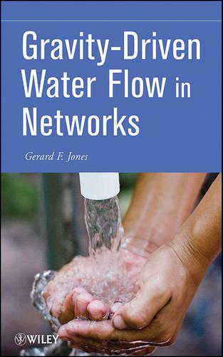 Gravity–Driven Water Flow in Networks: Theory and Design