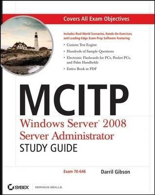 MCITP: Windows Server 2008 Server Administrator Study Guide: Exam 70-646