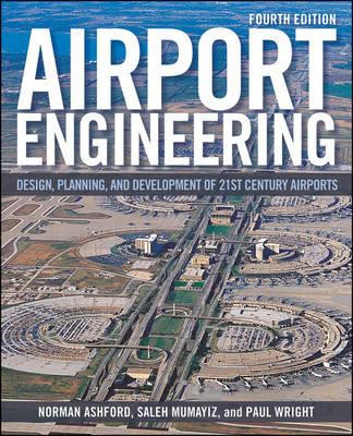 Airport Engineering: Planning, Design, and Development of 21st Century Airports