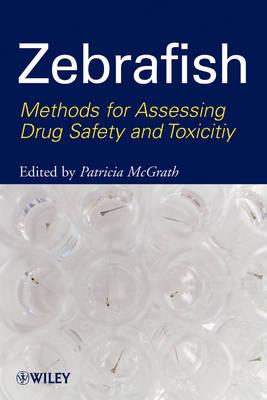 Zebrafish: Methods for Assessing Drug Safety and Toxicity