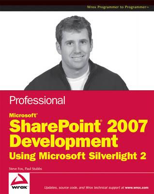Professional Microsoft SharePoint 2007 Development Using Microsoft Silverlight 2