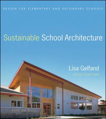 Sustainable School Architecture: Design for Elementary and Secondary Schools