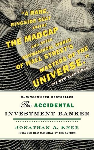 The Accidental Investment Banker: Inside the Decade That Transformed Wall Street